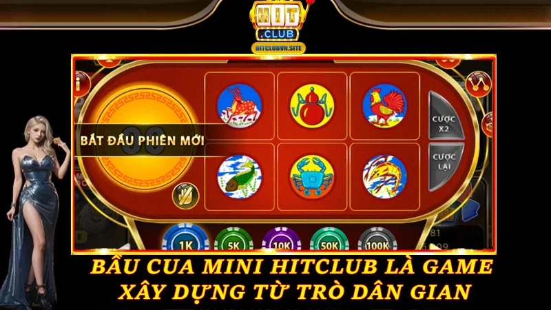 Bầu Cua Mini Hitclub là game xây dựng từ trò dân gian Bầu Cua Mini Hitclub là game xây dựng từ trò dân gian