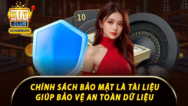 Chính sách bảo mật là tài liệu giúp bảo vệ an toàn dữ liệu