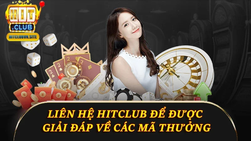 Liên hệ Hitclub để được giải đáp về các mã thưởng