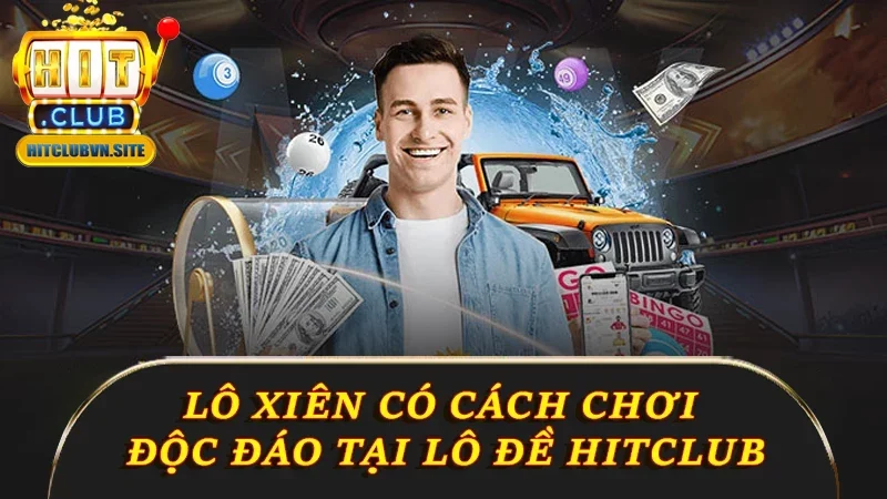 Lô xiên có cách chơi độc đáo tại lô đề Hitclub