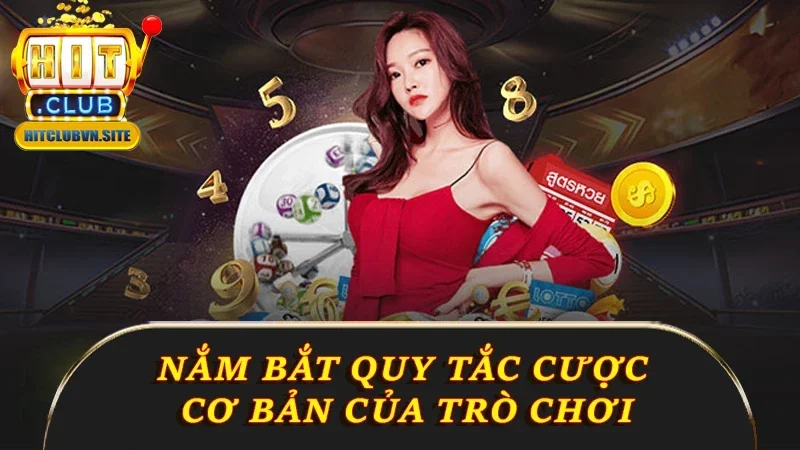 Nắm bắt quy tắc cược cơ bản của trò chơi