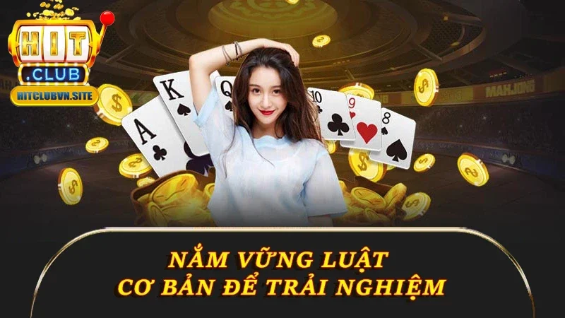 Nắm vững luật cơ bản để trải nghiệm