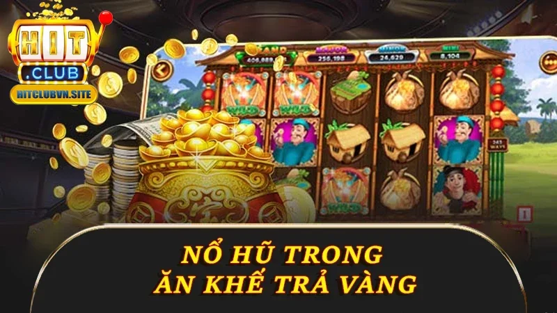 Nổ hũ trong Ăn Khế Trả Vàng Nổ hũ trong Ăn Khế Trả Vàng