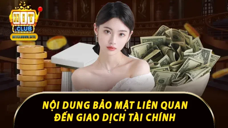 Những nội dung bảo mật liên quan đến giao dịch tài chính