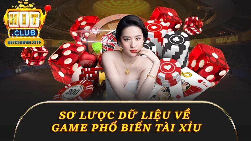 Sơ lược dữ liệu về game phổ biến Tài Xỉu